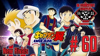 Captain Tsubasa Dream Team Next Dream  60 New Rivals [upl. by Bright]