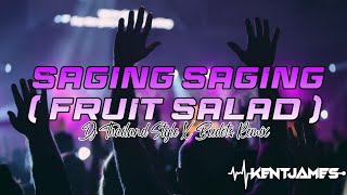 NEW THAILAND STYLE REMIX  SAGING SAGING  FRUIT SALAD   DJ KENT JAMES REMIX [upl. by Niamart64]