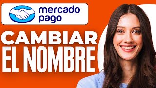 Cómo Cambiar El Nombre De Mercadopago 2024 [upl. by Wrigley]