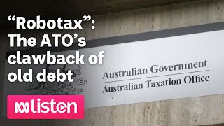 quotRobotaxquot The ATO’s clawback of old debt  ABC News Daily podcast [upl. by Aihseyt]