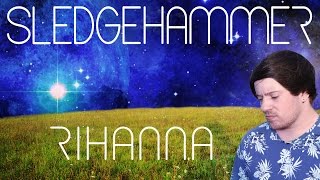 Sledgehammer Star Trek Beyond Soundtrack  RIHANNA Male Cover [upl. by Morril829]