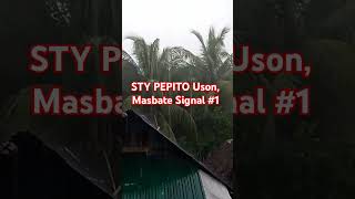 STY PEPITO Uson Masbate Signal 1 weather weatherupdate weathernews masbate [upl. by Ardy503]