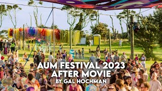 AUM Festival 2023 After Movie by Gal Hochman [upl. by Vonni]