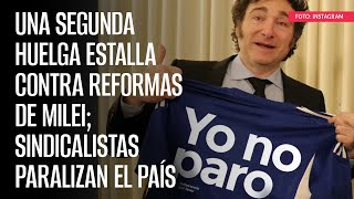 Una segunda huelga estalla contra reformas de Milei sindicalistas paralizan el país [upl. by Nisaj]