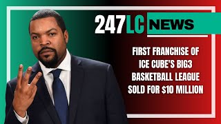 First Franchise of Ice Cubes BIG3 Basketball League Sold for 10 Million [upl. by Notserc]