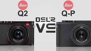 Leica Q2 vs Leica QP [upl. by Roddie532]