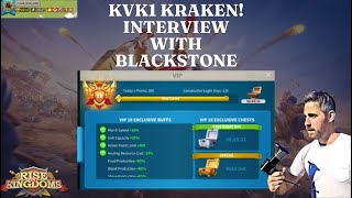 RISE OF KINGDOMS KRAKEN INTERVIEW  BLACKSTONE 126 MILLION POWER VIP18 KVK1 KD3421 [upl. by Garratt]