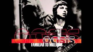 Oasis  helter skelter Familiar to millions [upl. by Yorke]