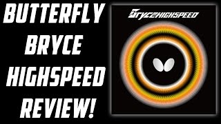 Butterfly Bryce Highspeed Rubber Review [upl. by Nayab]