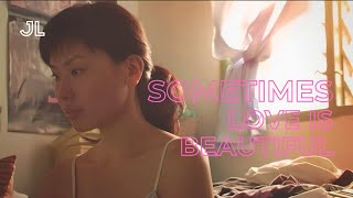 Sometimes Love is Beautiful Short Film by James Lee [upl. by Anawaj]