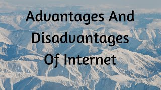 Advantages And Disadvantages Of Internet [upl. by Diley]