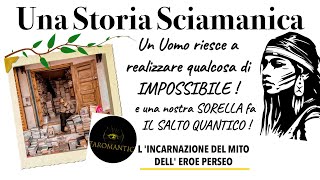 Una Storia Sciamanica  quando l IMPOSSIBILE diventa POSSIBILE  🐲 taromantic scuolainiziatica [upl. by Desai]