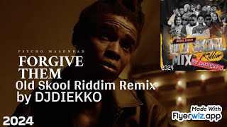 Psycho Maadnbad  Forgive Them Remix By DJDIEKKO Fredjestudiooldschoolriddim [upl. by Lashond940]