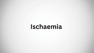 How to Pronounce Ischemia in English [upl. by Vanden468]