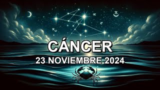 Horóscopo de hoy ♋︎ CÁNCER  23 Noviembre 2024 cáncerhoroscopo [upl. by Reece]