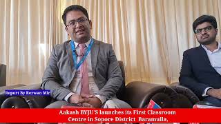 KashmirAakash BYJUS launches its First Classroom Centre in sopore District Baramulla• akash uS i [upl. by Joacima]