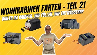 Wohnkabinen Fakten  Teil 21  Boiler im Camper wie füllen wie entwässern [upl. by Debbee]