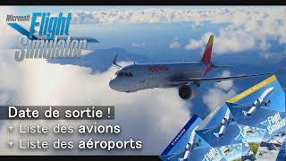 Microsoft Flight Simulator  Date de sortie Précommandes et les avions [upl. by Lexis]