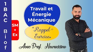 1BAC Biof  Travail et Énergie mécanique  Rappel  Exercice  avec Prof Noureddine [upl. by Elahcar]