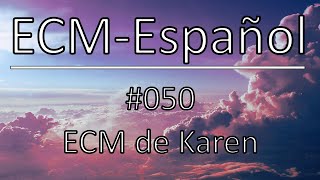 ECM español  050 ECM de Karen [upl. by Allys]