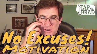 No Excuses  Motivation  Tapping with Brad Yates [upl. by Ellennoj]