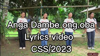 Anga dambe ongobaLyricsCSS 2023AcousticGaro635 [upl. by Aipmylo]