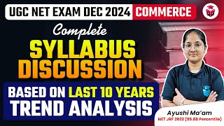 UGC NET Dec 2024 Commerce Syllabus Discussion  Commerce Last 10 Years Trend Analysis  Ayushi Mam [upl. by Sitoeht]