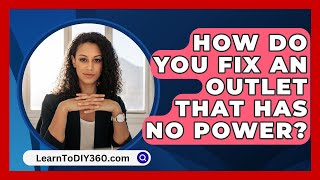 How Do You Fix An Outlet That Has No Power  LearnToDIY360com [upl. by Sheeree]