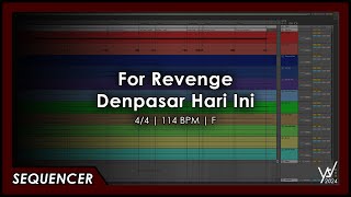 For Revenge  Denpasar Hari Ini Sequencer [upl. by Murat]