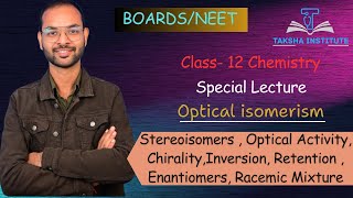 Optical Isomerism  Haloalkanes amp Haloarenes  Class 12 Chemistry  Special Lecture I BOARDS I NEET [upl. by Trilbi960]