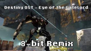 Destiny OST  Eye of the Gatelord 8bit Remix [upl. by Aicener327]