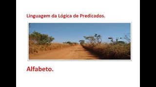 Linguagem da Lógica de Predicados Alfabeto [upl. by Aisile]