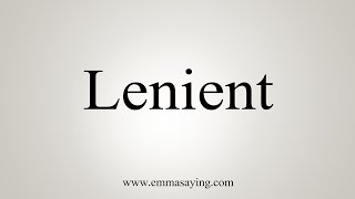 How To Say Lenient [upl. by Kolodgie]