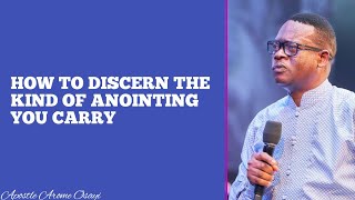 HOW TO DISCERN THE KIND OF ANOINTING YOU CARRY  APOSTLE AROME OSAYI [upl. by Nol]