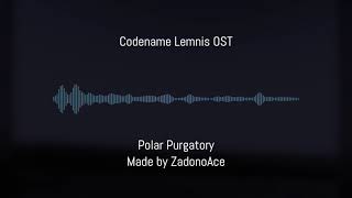 Codename Lemnis OST  Polar Purgatory [upl. by Roxi]