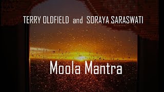 TERRY OLDFIELD and SORAYA SARASWATI · Moola Mantra · featuring Mike Oldfield [upl. by Shute441]