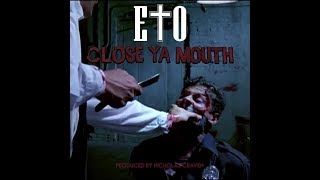 Eto  Close Ya Mouth Prod Nicholas Craven [upl. by Janene28]