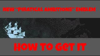 HOW TO GET PIRATICAL AMBITIONS QUICK AND EASY timestamps included [upl. by Cinimod632]