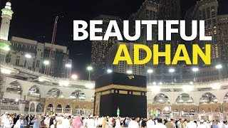 Makkah Beautiful Azan 2019  In the best Place In the World Kaaba [upl. by Etterual521]