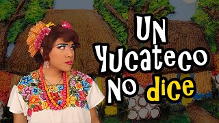 Un Yucateco No Dice [upl. by Pickford652]