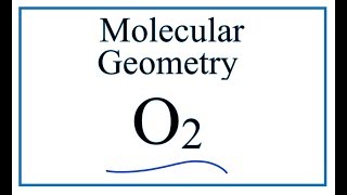 O2 Molecular Geometry  Shape and Bond Angles [upl. by Greiner]