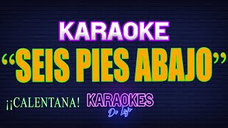 Karaoke SEIS PIES ABAJO [upl. by Easlehc]