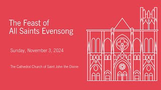 The Feast of All Saints Evensong [upl. by Ynoffit]