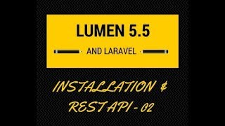 Lumen and Laravel  Installation and Create a Restful API  02 [upl. by Suired]