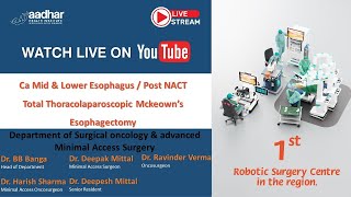 Ca Mid amp Lower Esophagus  Post NACT Total Thoracolaparoscopic Mckeown’s Esophagectomy [upl. by Haneeja633]