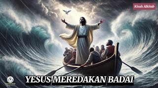 KISAH ALKITAB  YESUS MEREDAKAN BADAI [upl. by Bevon]