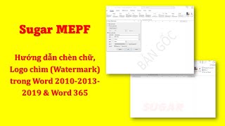 Hướng dẫn chèn chữ Logo chìm Watermark trong Word 2010  2013  2019  Word 365  Sugar MEPF [upl. by Ellehsem]