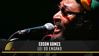 Edson Gomes  Lei Do Engano  Ao Vivo Em Salvador [upl. by Esorylime]