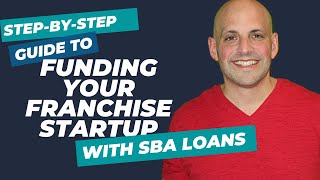 StepbyStep Guide to Funding Your Franchise Startup with SBA Loans [upl. by Findlay696]