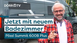 Pössl Summit 600 B Plus  Die Campervan Neuheit 2025 mit Kompaktbad 🛁 [upl. by Ened557]